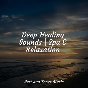 Deep Healing Sounds | Spa & Relaxation