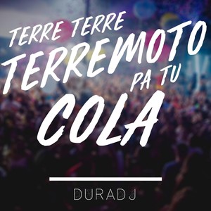 Terre Terre Terremoto Pa Tu Cola