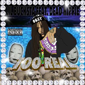 TOO REAL (feat. DEAD HIPPIE) (Explicit)