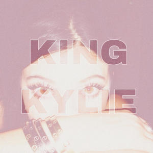 KING KYLIE (Explicit)