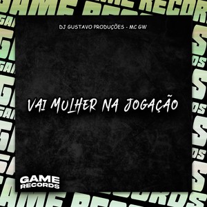 Vai Mulher Na Jogação (Explicit)