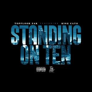 Standing on ten (feat. King Cato) [Explicit]