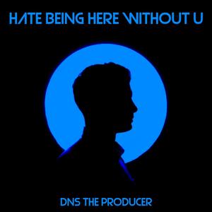 Hate being here without u (feat. Lil Xeem) (Explicit)