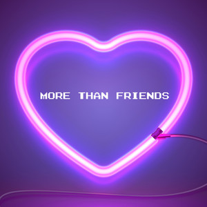 More Than Friends (Explicit)