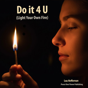 Do It 4 U (Light Your Own Fire)