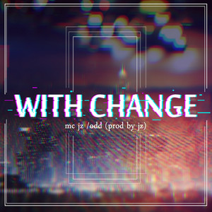 With Change