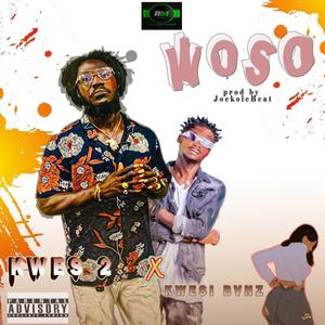 woso (feat. KWESI BVNZ)