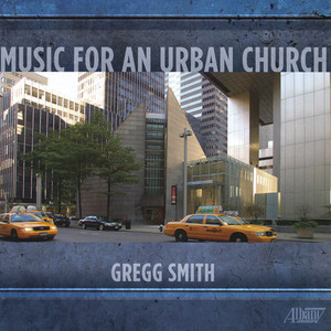 SMITH, G.: Choral Music (Music for an Urban Church) (Long Island Symphonic Choral Association, Saint