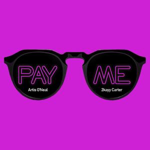 Pay Me (feat. 2kayy Carter) [Explicit]