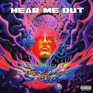 Hear Me Out (feat. King EF) (Explicit)