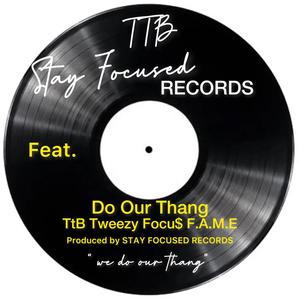 Do Our Thang (feat. Focu$ F.A.M.E) [Explicit]