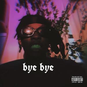 Bye Bye (Official Audio bihh) (Explicit)