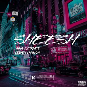 SHEESH (feat. $teven Cannon) (Explicit)
