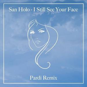 I Still See Your Face (Pardi Remix)
