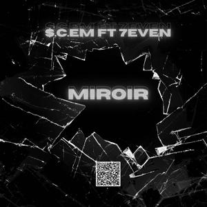 Miroir (feat. 7even1912) (Explicit)