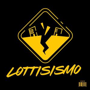 LOTTISISMO (Explicit)