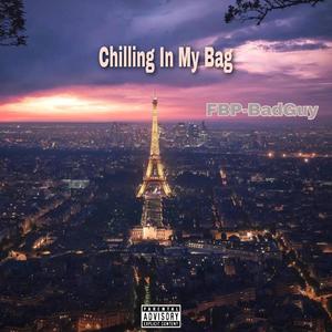 Chilling In My Bag (Explicit)