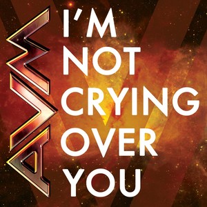 I'm Not Crying Over You - Single