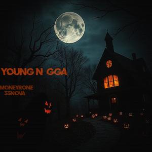 YOUNG N GGA (feat. 33NOVA) [Explicit]