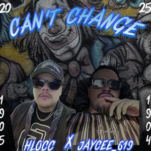 CAN'T CHANGE (feat. JayCee_619) (Explicit)