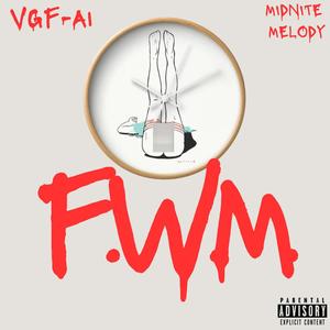 F.W.M (feat. VGF-A1) [Explicit]