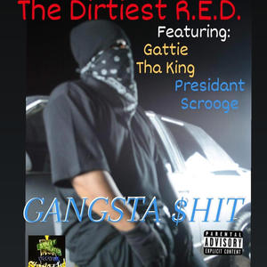 Gangsta $hit (feat. Gattie Tha King & Presidant Scrooge) [Explicit]