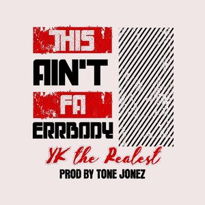 This Ain't Fa Errbody (Explicit)