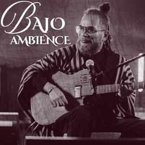 Bajo Ambience