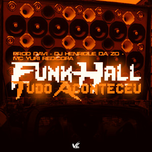 Funk Hall Tudo Aconteceu (Explicit)