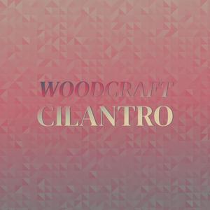 Woodcraft Cilantro