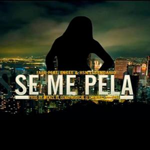 Se me Pela (feat. Fabe & Encee) (Explicit)