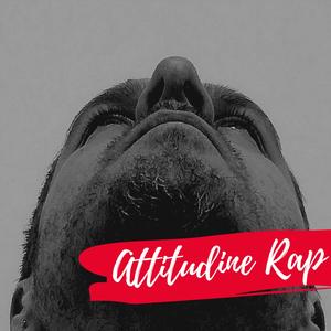 Attitudine Rap (Explicit)