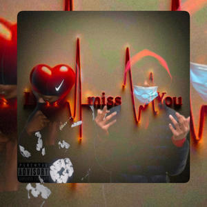 I miss U (feat. Benjix1) (Explicit)