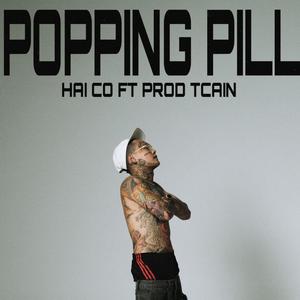 Popping Pill (feat. TCAIN) [Explicit]