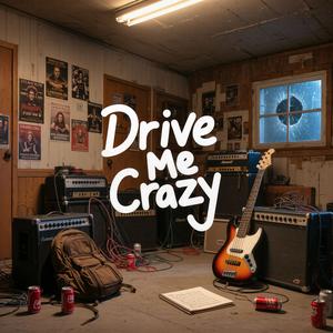 Drive Me Crazy