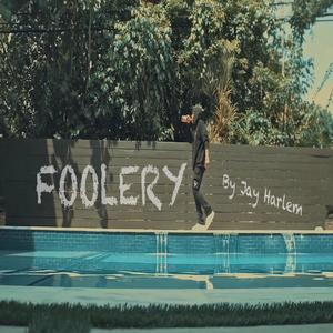 FOOLERY (Explicit)