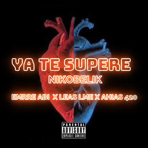 ya te supere (feat. emrre abi, leas la musa eterna & ahias 420)