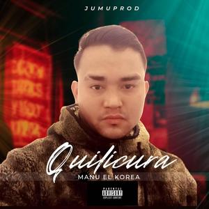 Quilicura (feat. JUMUPROD) [Explicit]