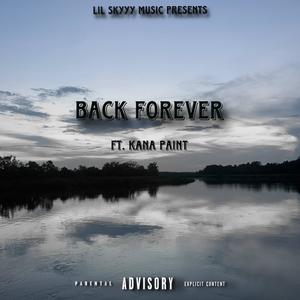 Back Forever (feat. Kana Paint) [Explicit]