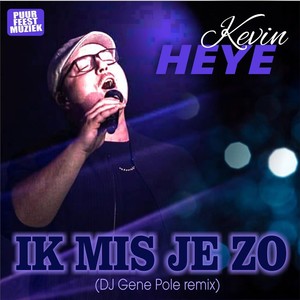 Ik Mis Je Zo (Dj Gene Pole Remix)