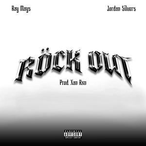 Rock Out (feat. Jordan Silvers & Xan Rxn) [Explicit]