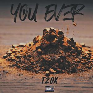 You Ever ? (Explicit)