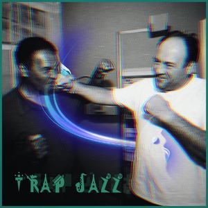 TRAP JAZZ