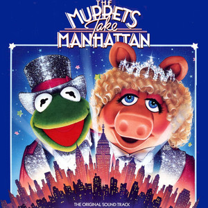 The Muppets Take Manhattan (The Original Sound Track)