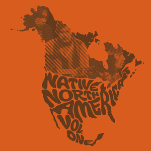 Native North America, Vol. 1: Aboriginal Folk, Rock, and Country 1966-1985