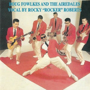 Doug Fowlkes and the Airedales Vocal by Rocky "Rocker" Roberts