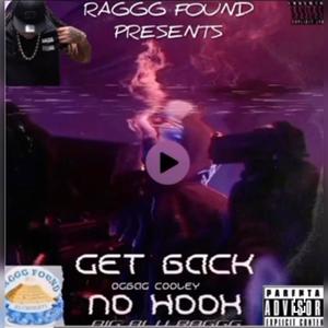 GET BACK/ NO HOOK (feat. OGBAG COOLEY) (Explicit)