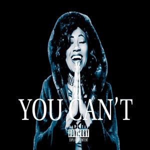 You Can't (Explicit)