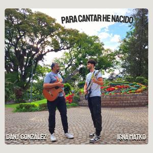 Para Cantar He Nacido (feat. Igna Matko)