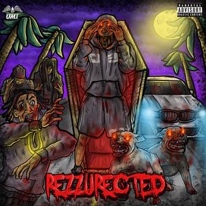 Rezzurected (Explicit)